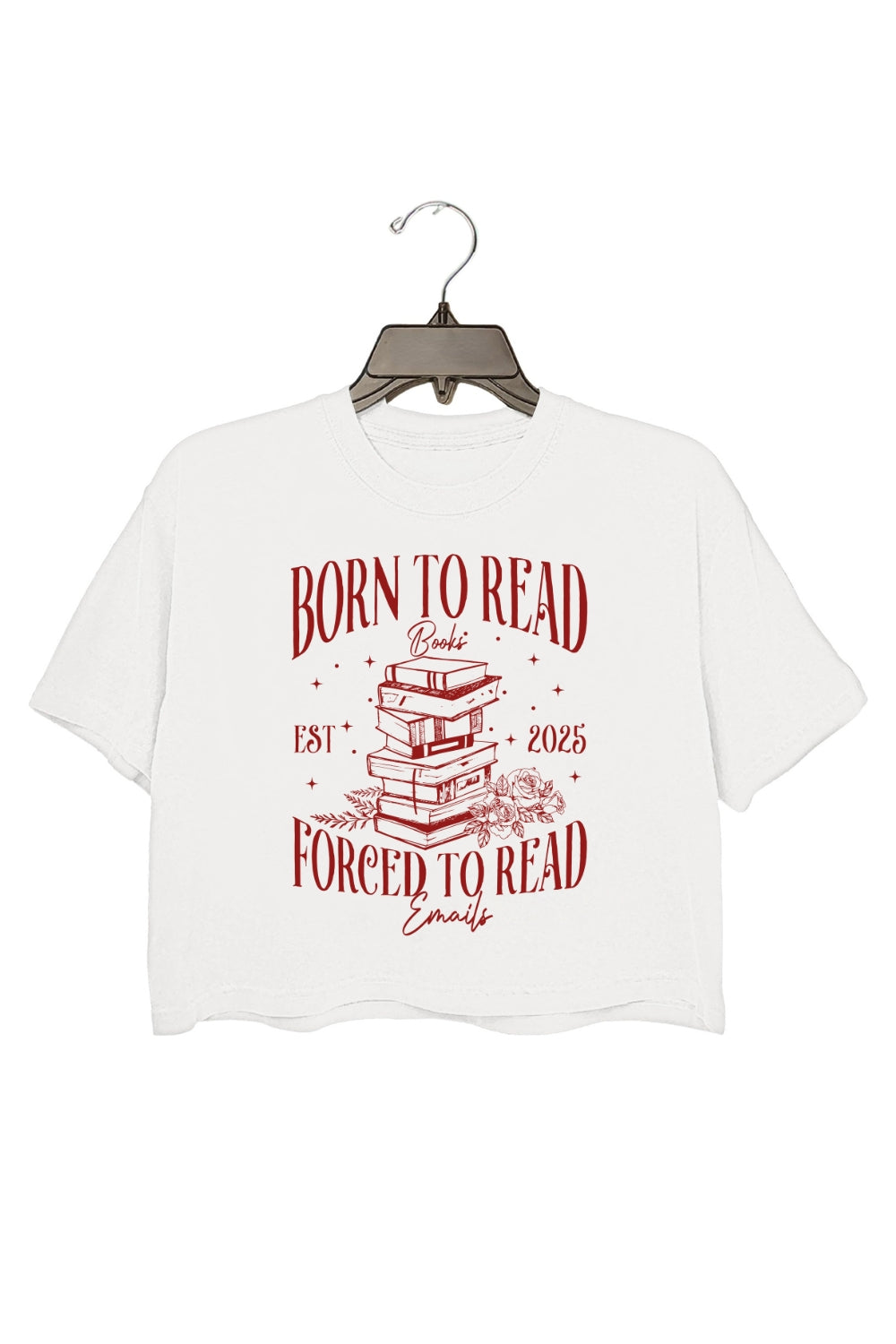 Born to Read Books Forced to Read Emails Crop Top For Women