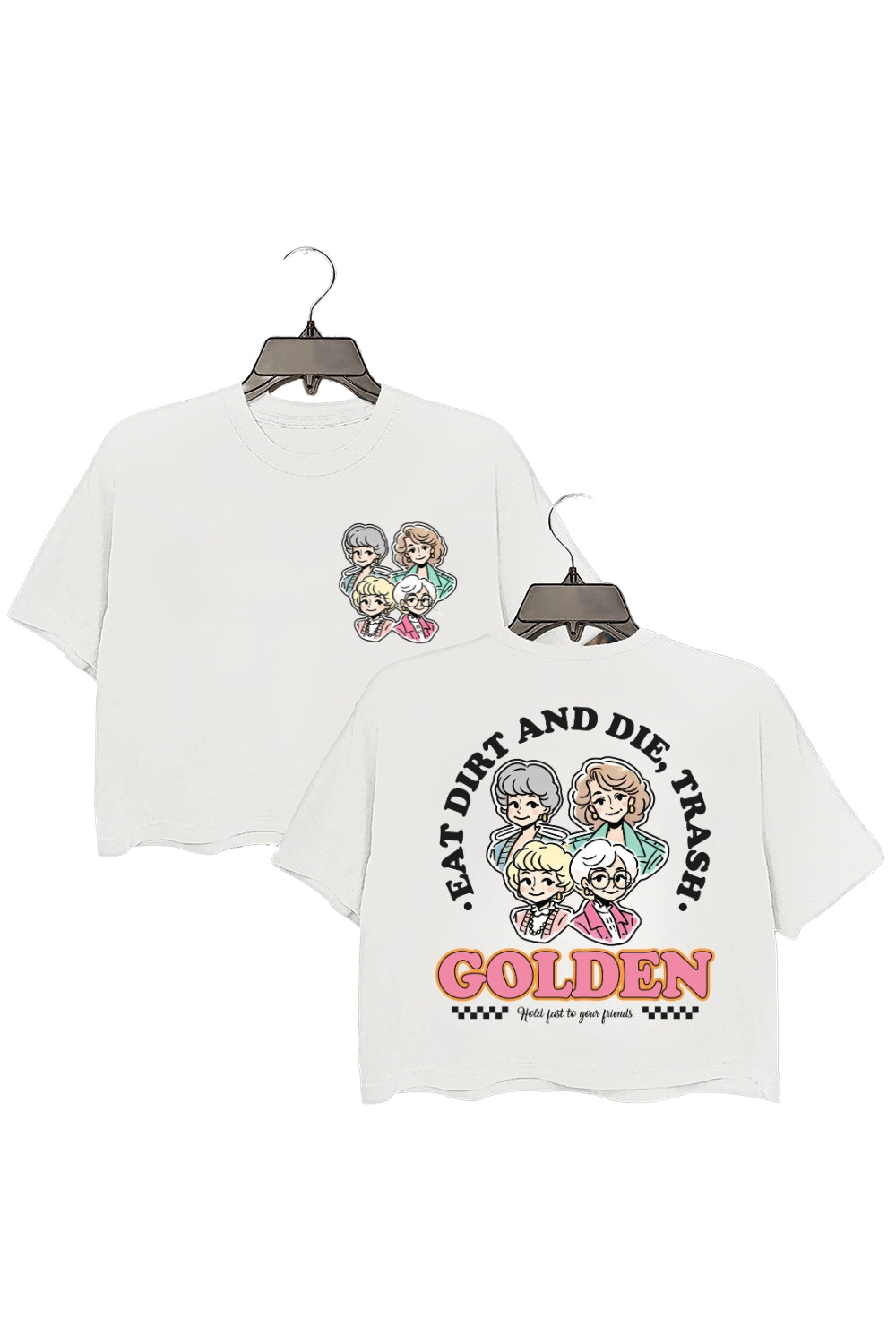 Golden Girls Eat Dirt Die Trash Crop Top For Women