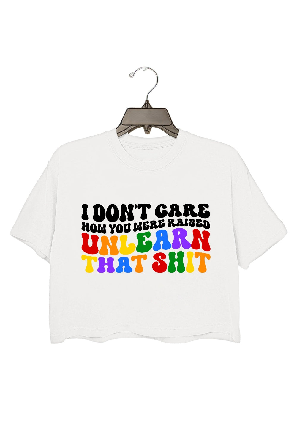 I Don't Care How You Were Raised Crop Top For Women