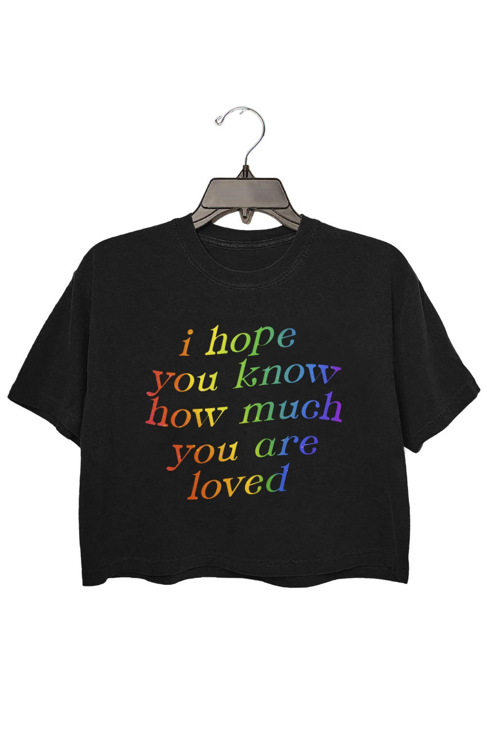 I Hope You Know How Much You Are Loved Crop Top For Women