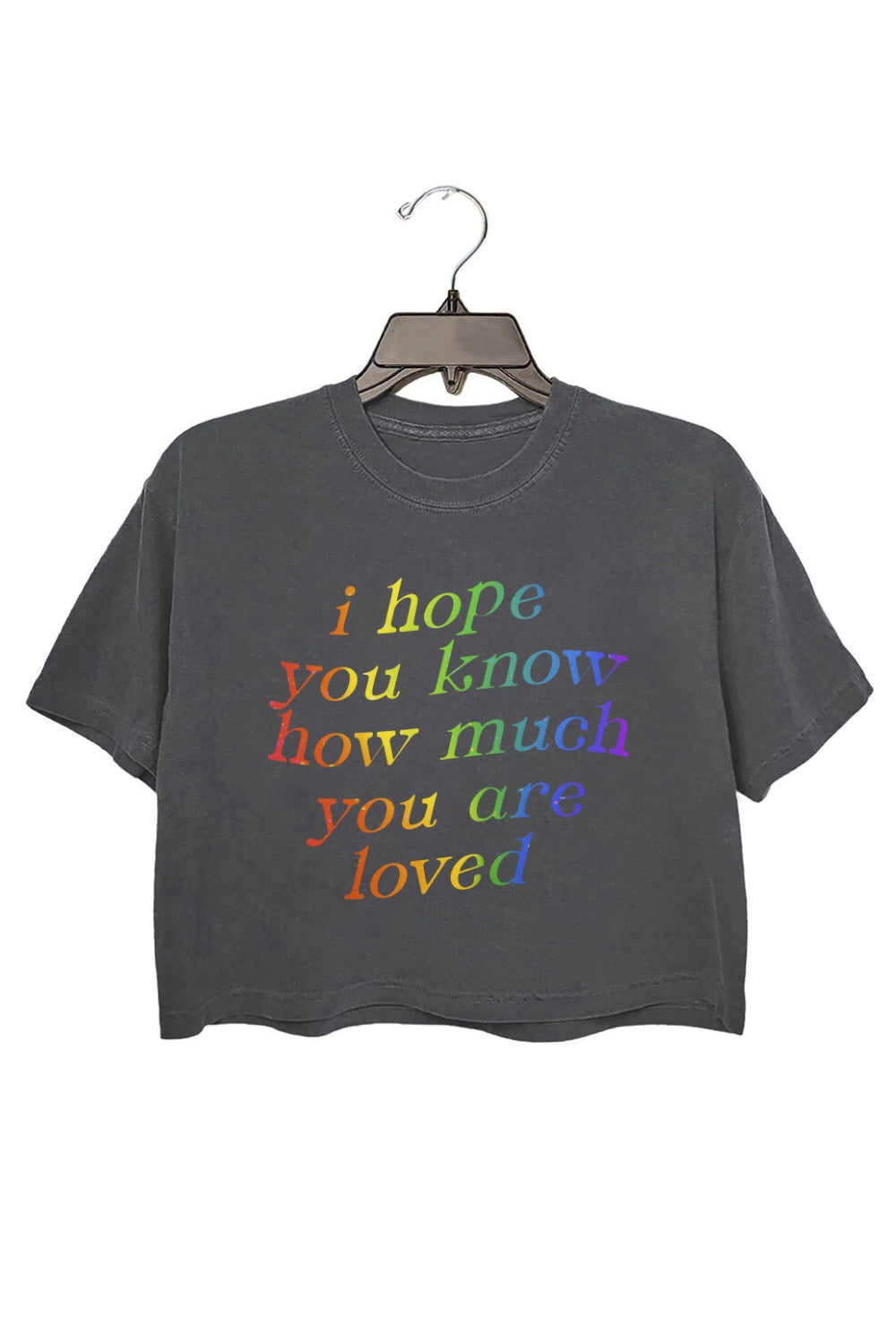 I Hope You Know How Much You Are Loved Crop Top For Women