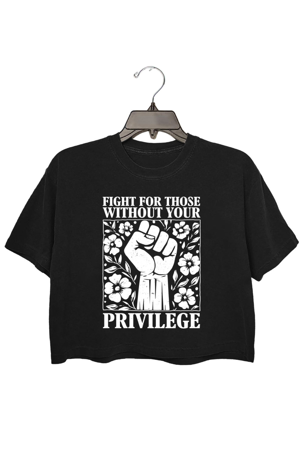 Fight For Those Without Your Privilege Crop Top For Women