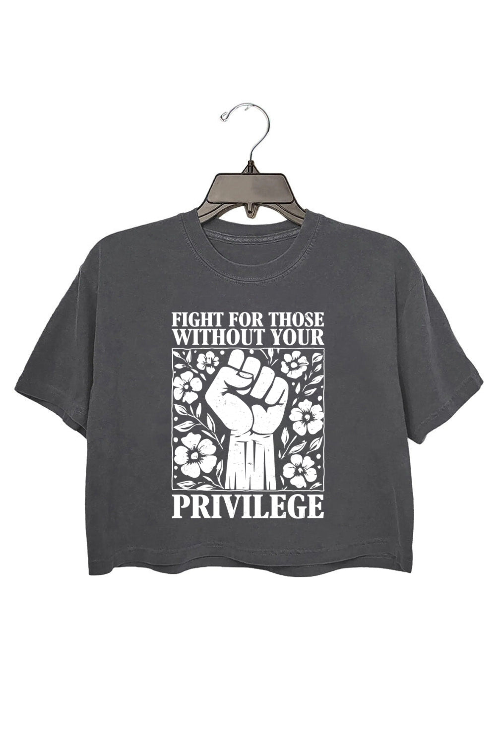 Fight For Those Without Your Privilege Crop Top For Women