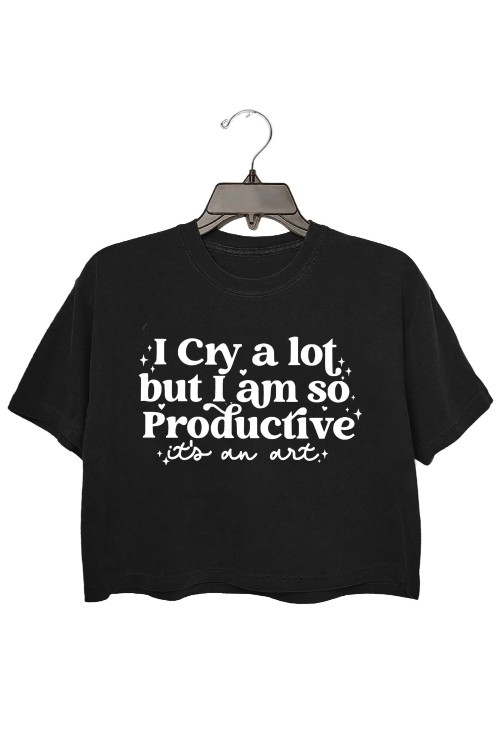 I Cry A Lot, But I Am So Productive Crop Top For Women