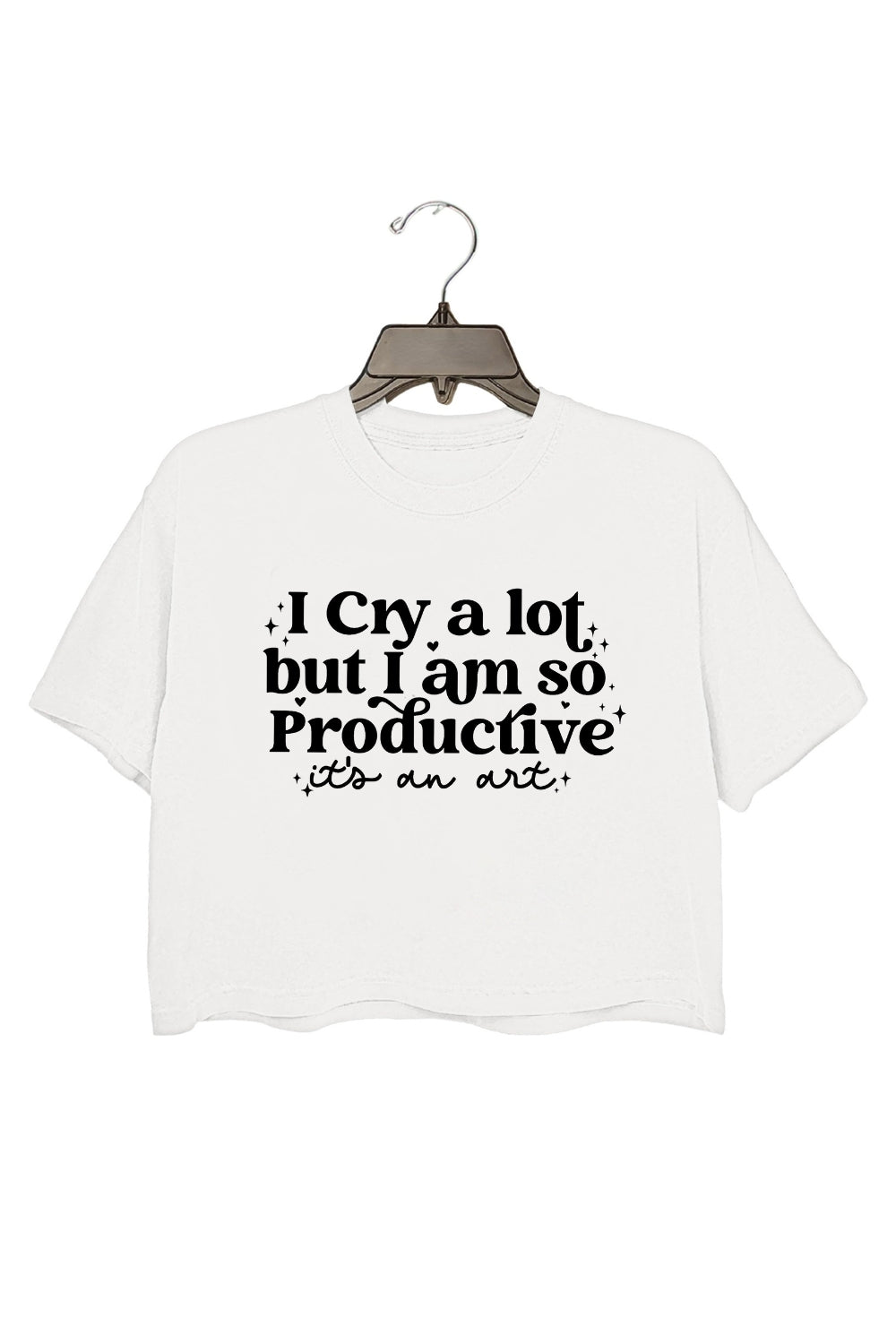 I Cry A Lot, But I Am So Productive Crop Top For Women