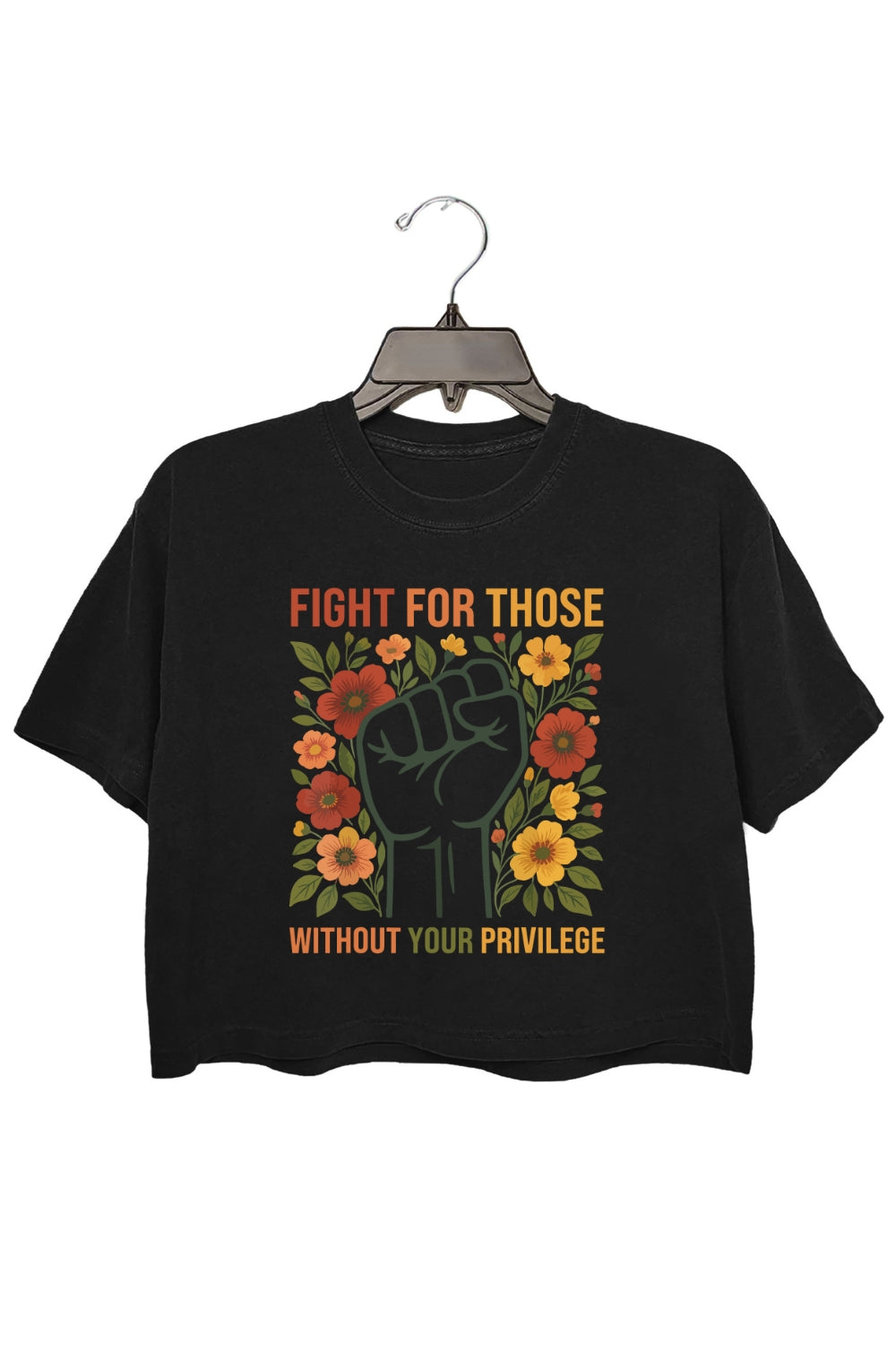 Fight For Those Without Your Privilege Crop Top For Women