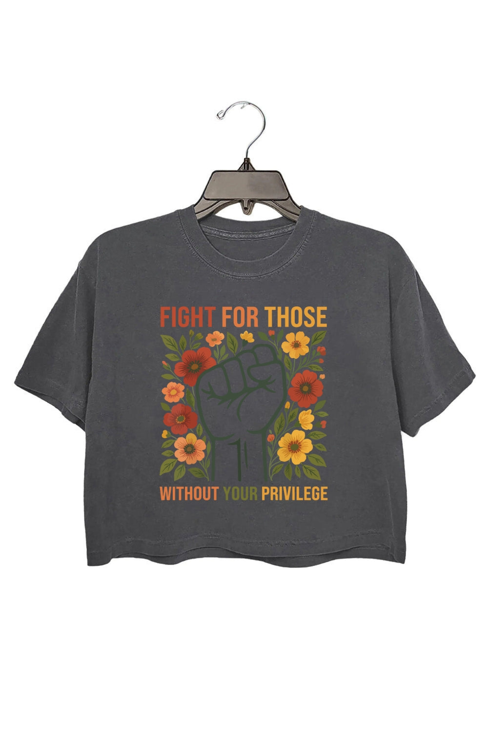 Fight For Those Without Your Privilege Crop Top For Women