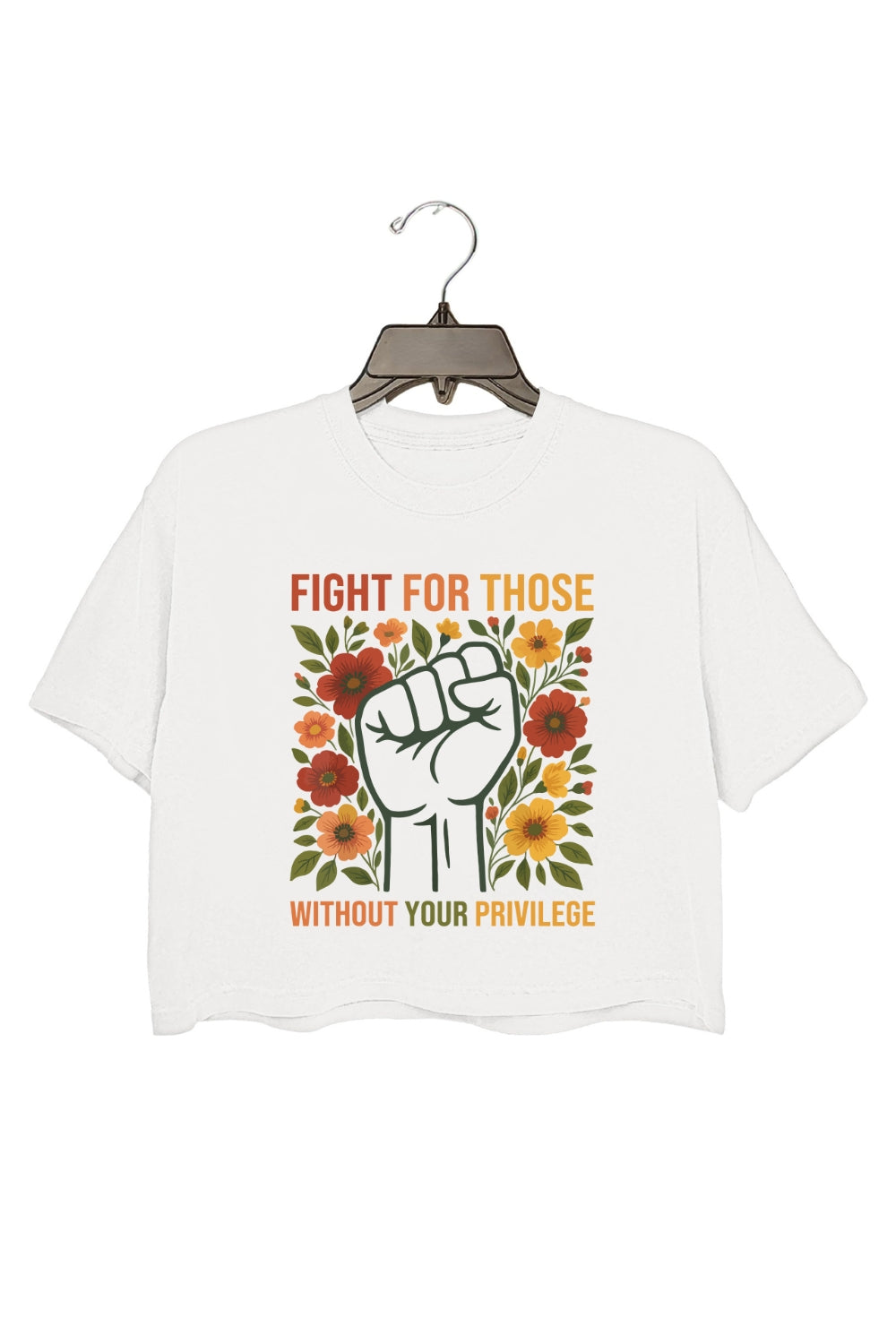 Fight For Those Without Your Privilege Crop Top For Women