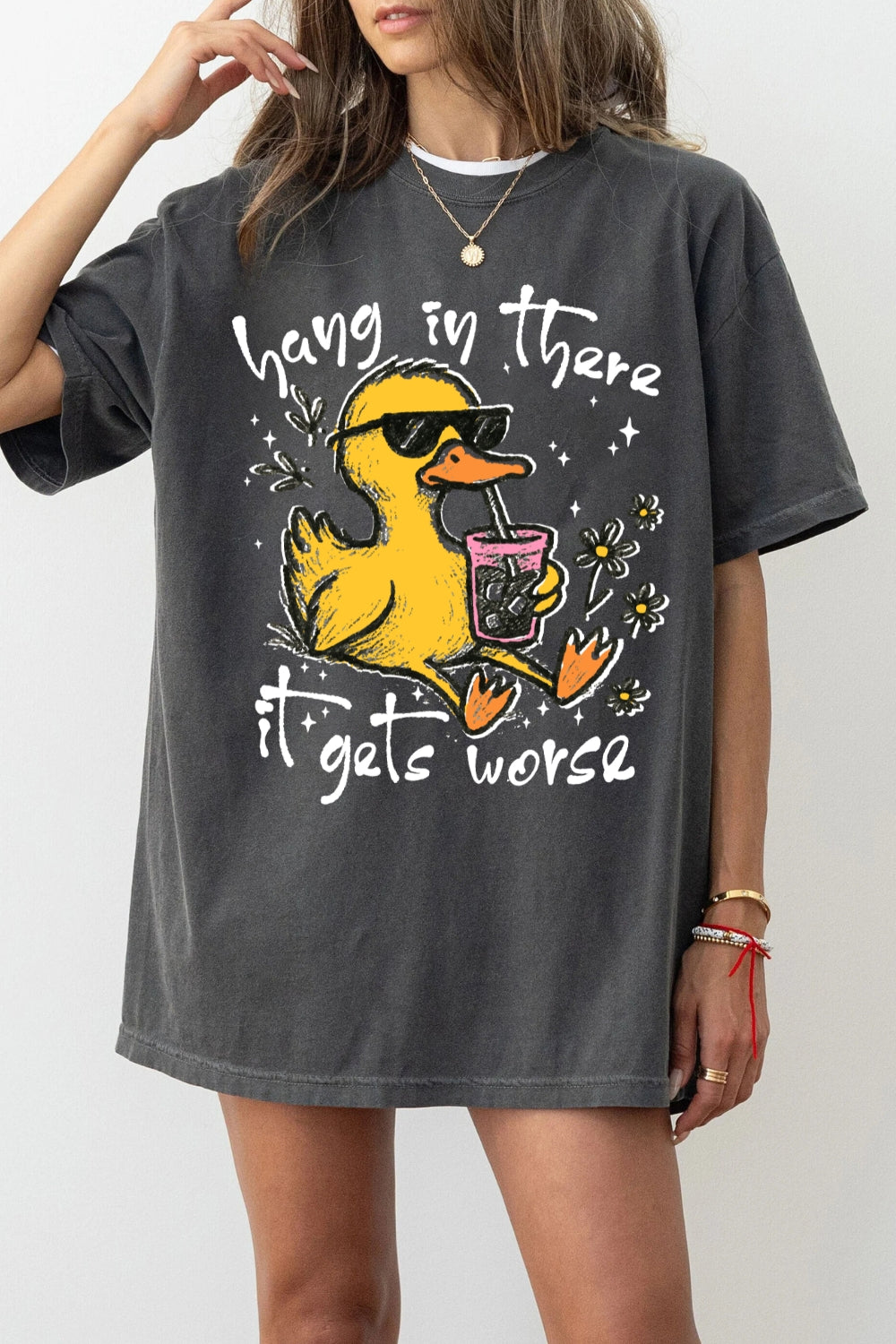 Hang In There It Gets Worse Duck Tee For Women