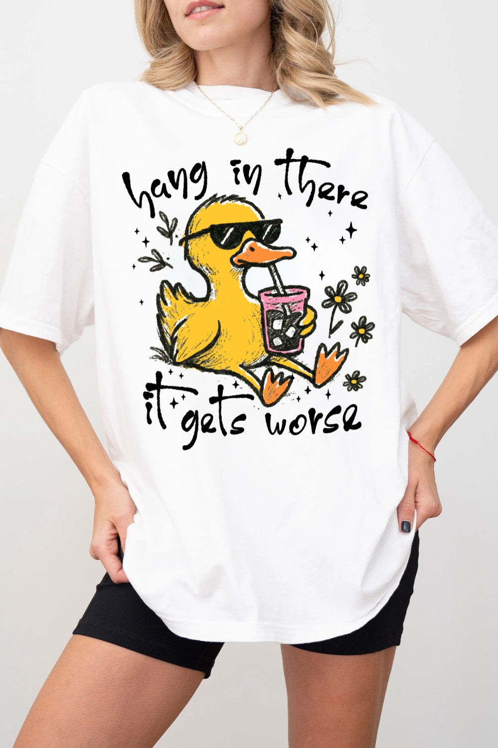 Hang In There It Gets Worse Duck Tee For Women