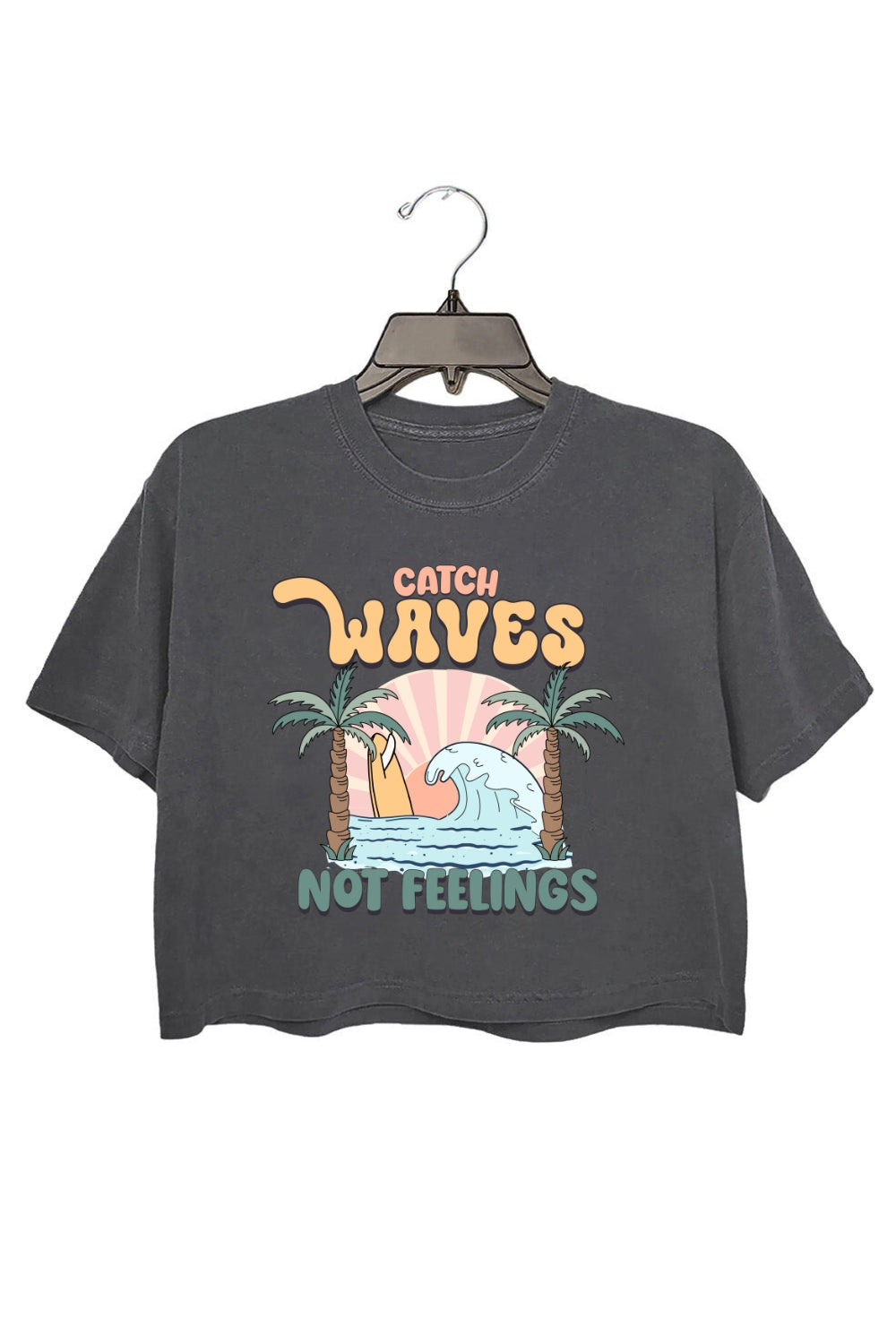 Catch Waves Not Feelings Crop Top For Women
