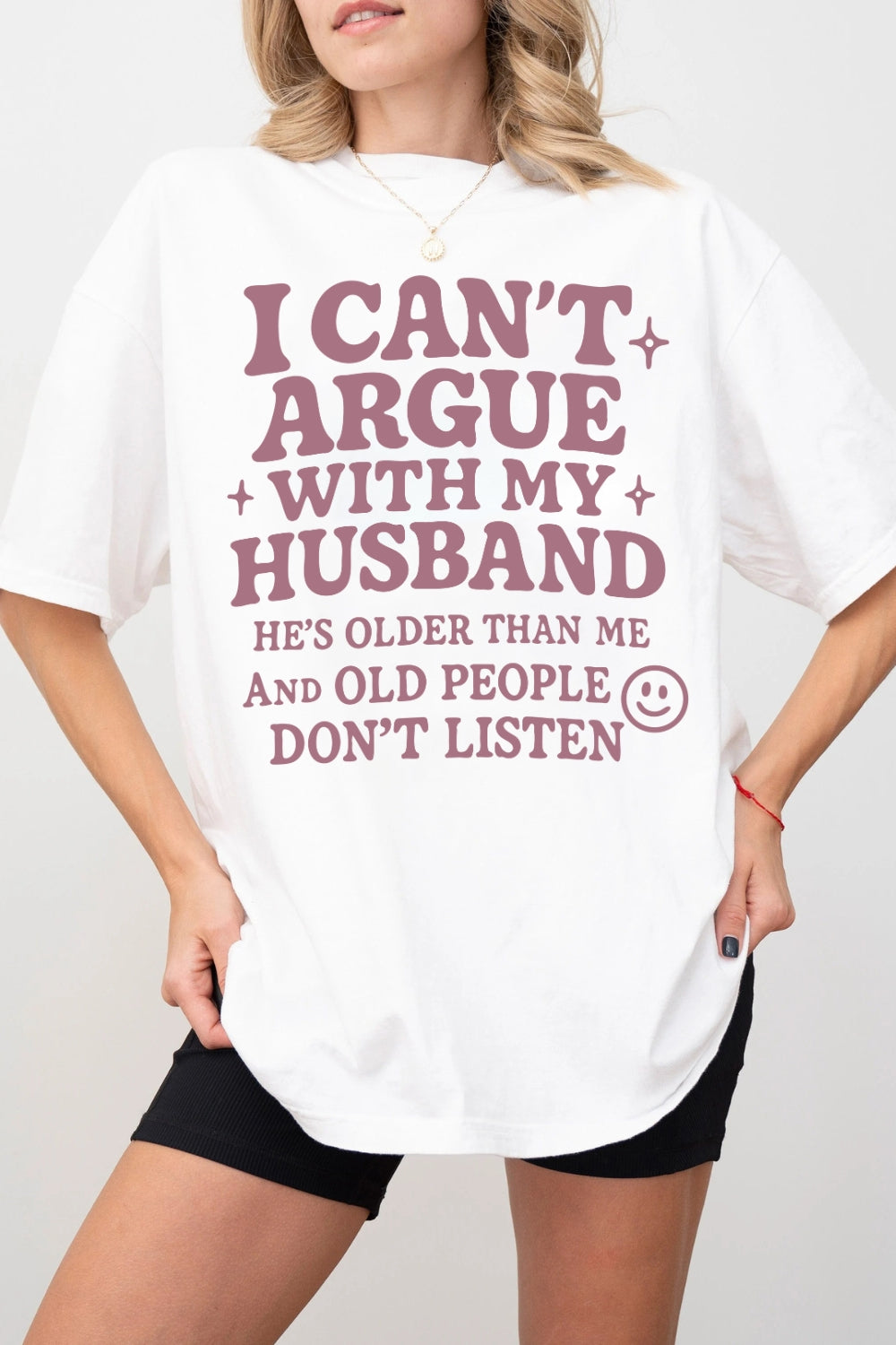 I Can't Argue With My Husband Tee For Women