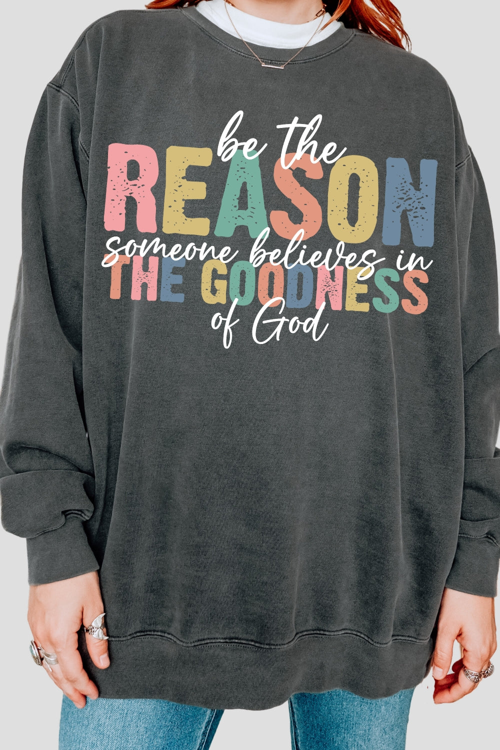 Be The Reason Someone Believes In Sweatshirt For Women