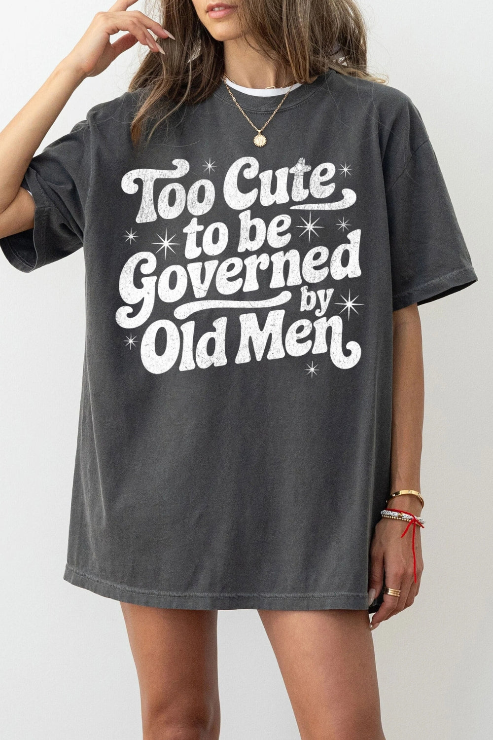 Too Cute To Be Governed By Old Men Tee For Women