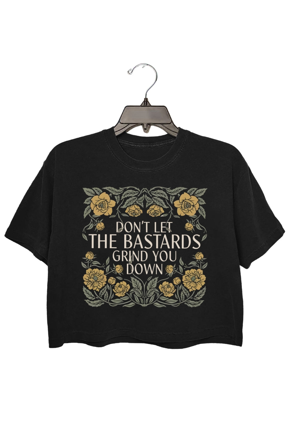 Don't Let The Bastards Grind You Down Crop Tee For Women