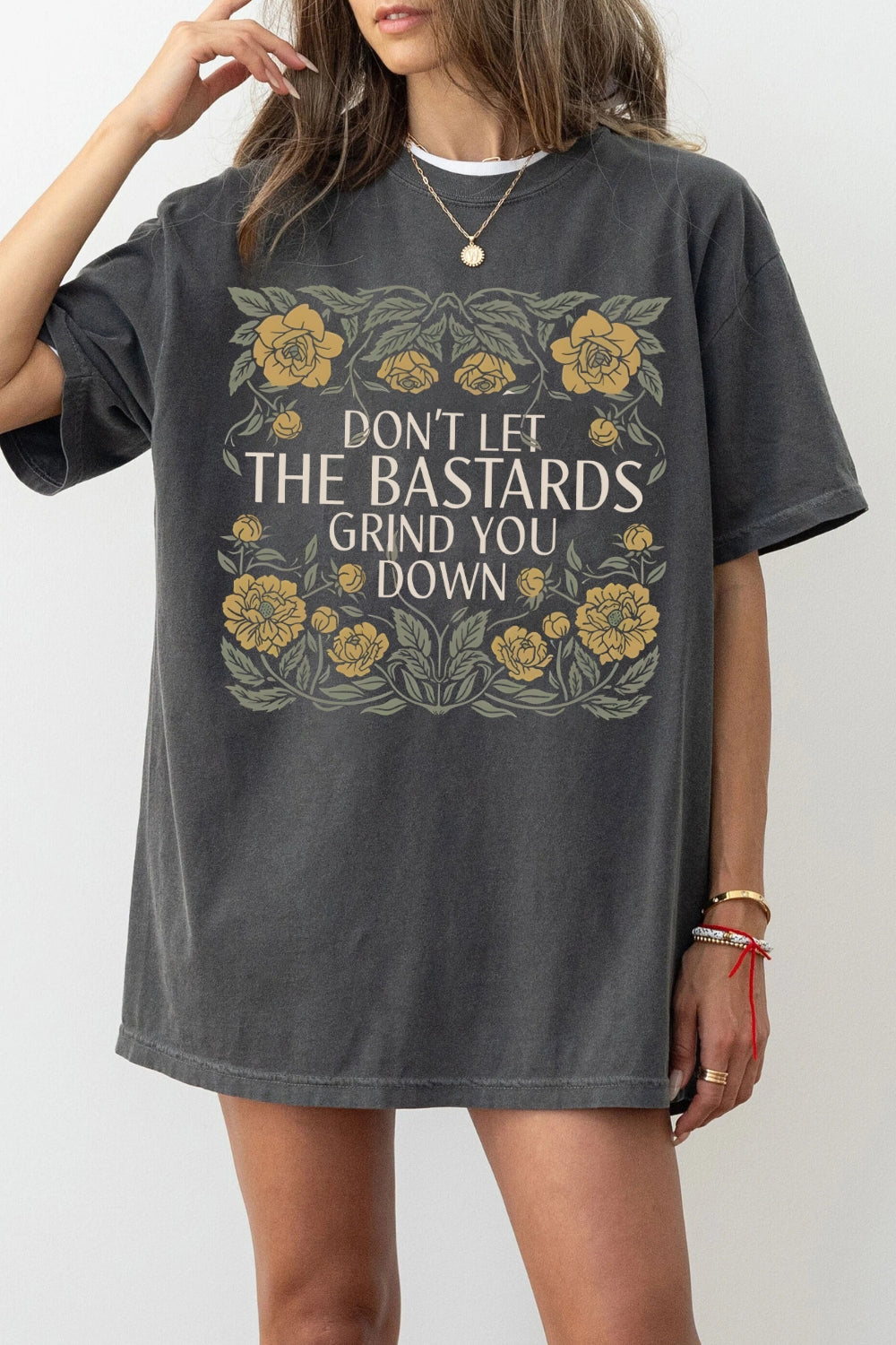 Don't Let The Bastards Grind You Down Tee For Women