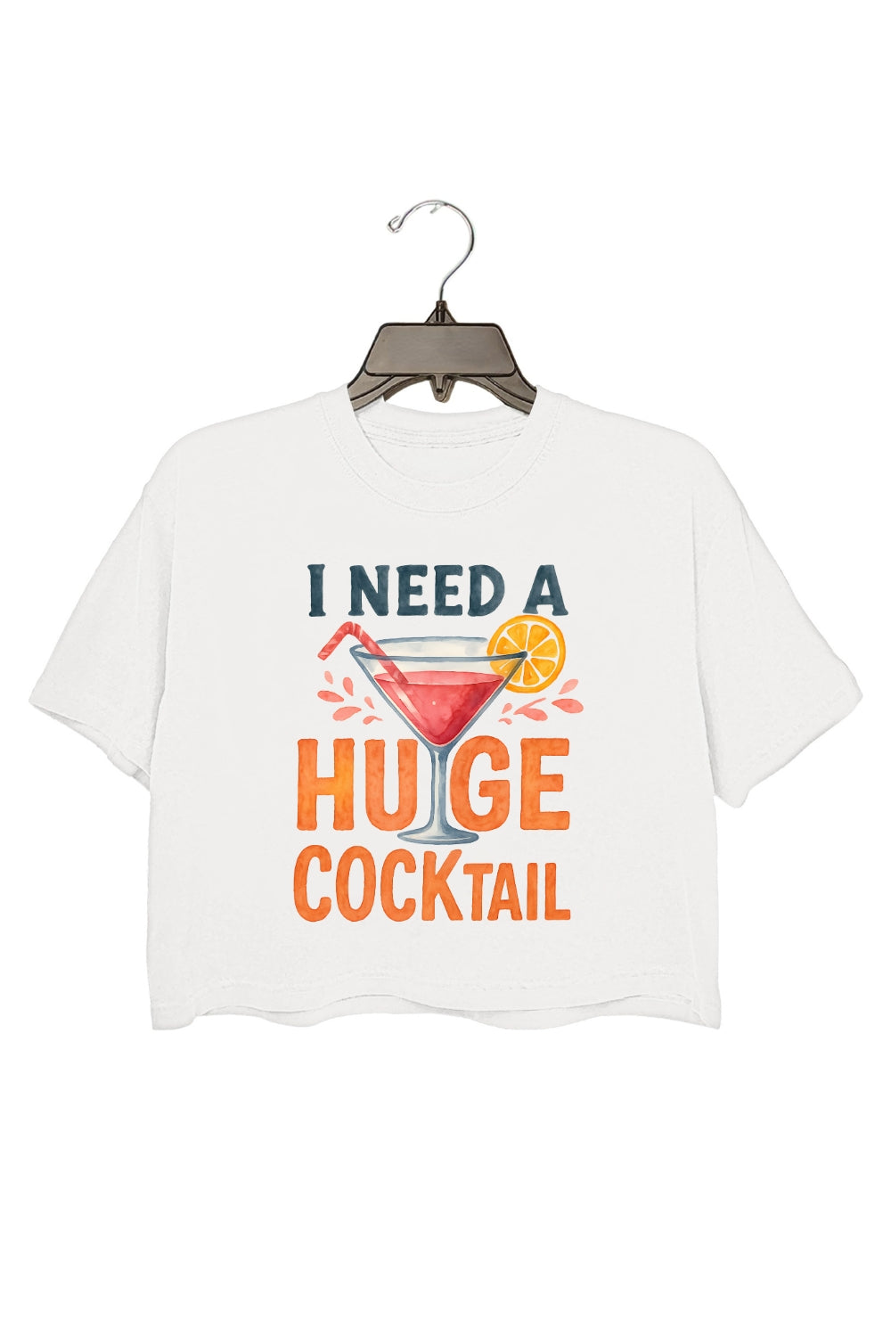 I Need A Huge Cocktail Drinking Humor Crop Top For Women