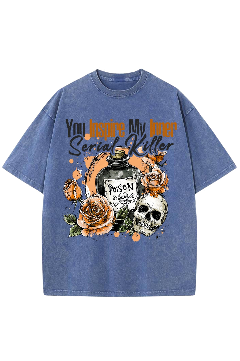 You Inspire My Inner Serial Killer Dark Humor Washed Tee