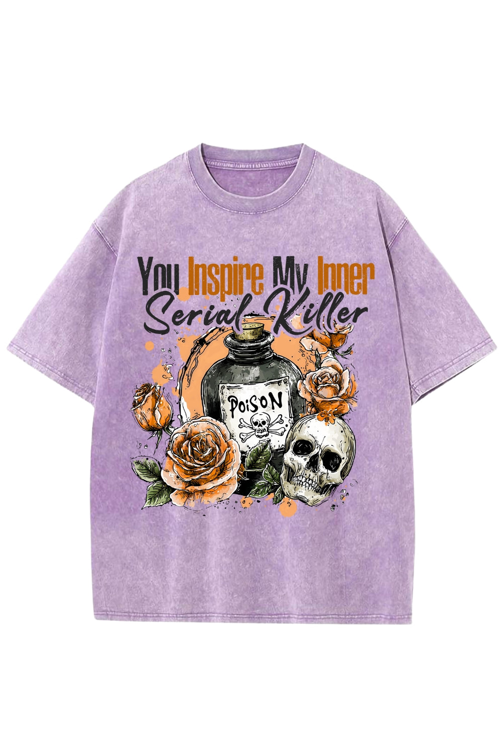 You Inspire My Inner Serial Killer Dark Humor Washed Tee