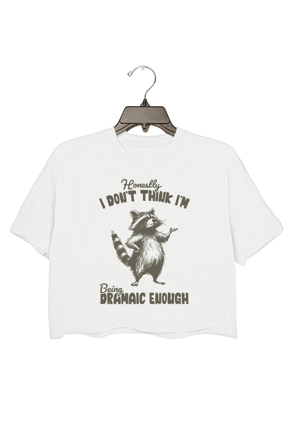 Honestly, I Don't Think I'm Being Dramatic Enough Crop Top For Women