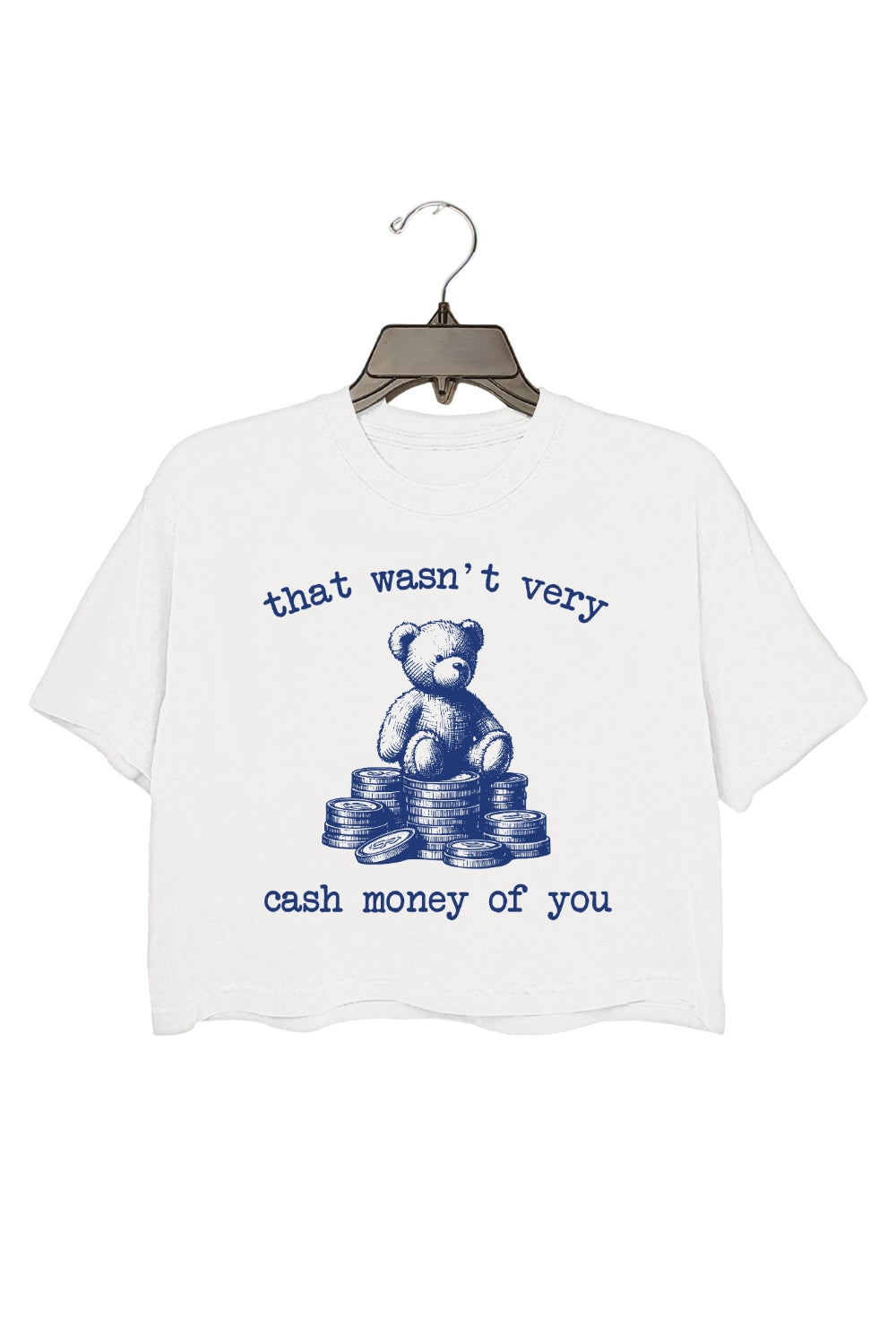 That Wasn't Very Cash Money of You Crop Top For Women