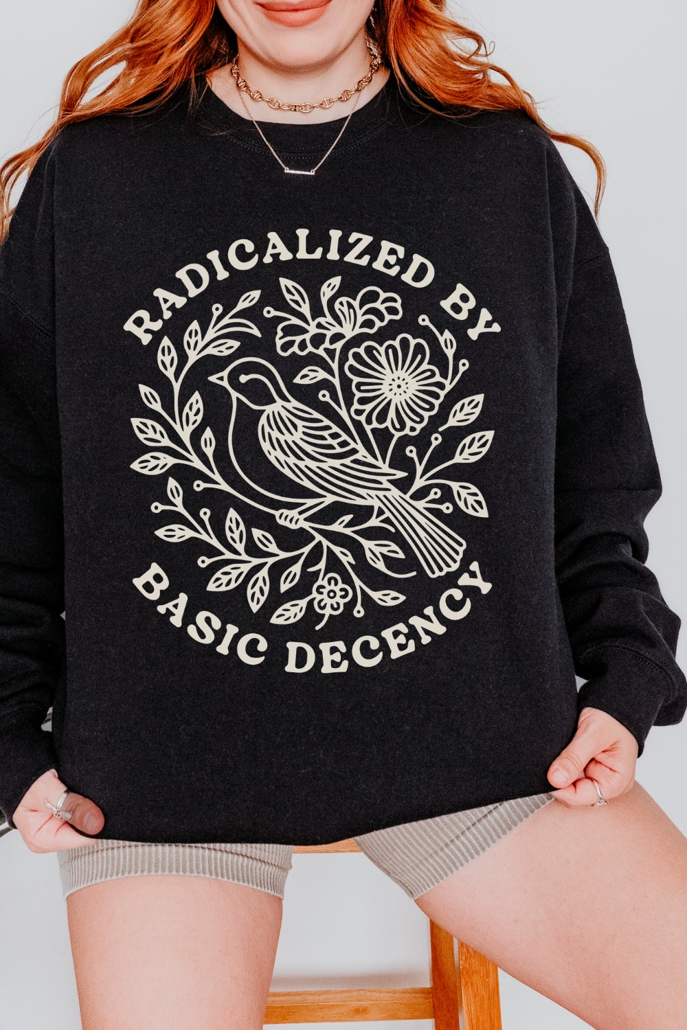Radicalized By Basic Decency Bird Sweatshirt For Women