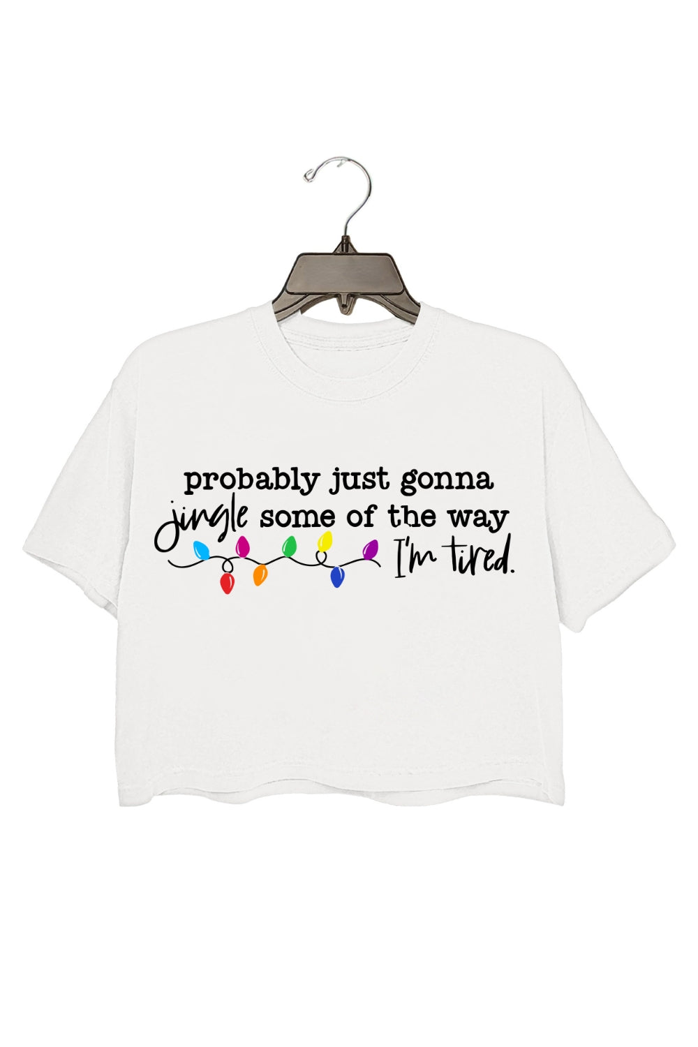 Probably Just Gonna Jingle Some Of The Way Crop Top For Women