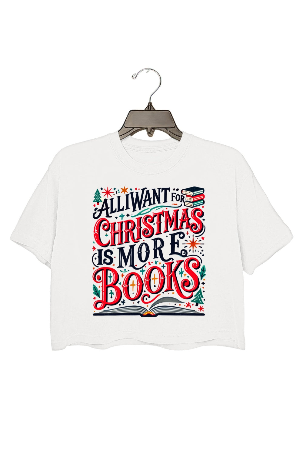 All I Want For Christmas Is More Books Crop Top For Women