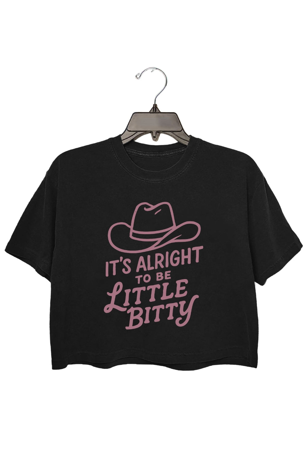 Its Alright To Be Little Bitty Crop Top For Women