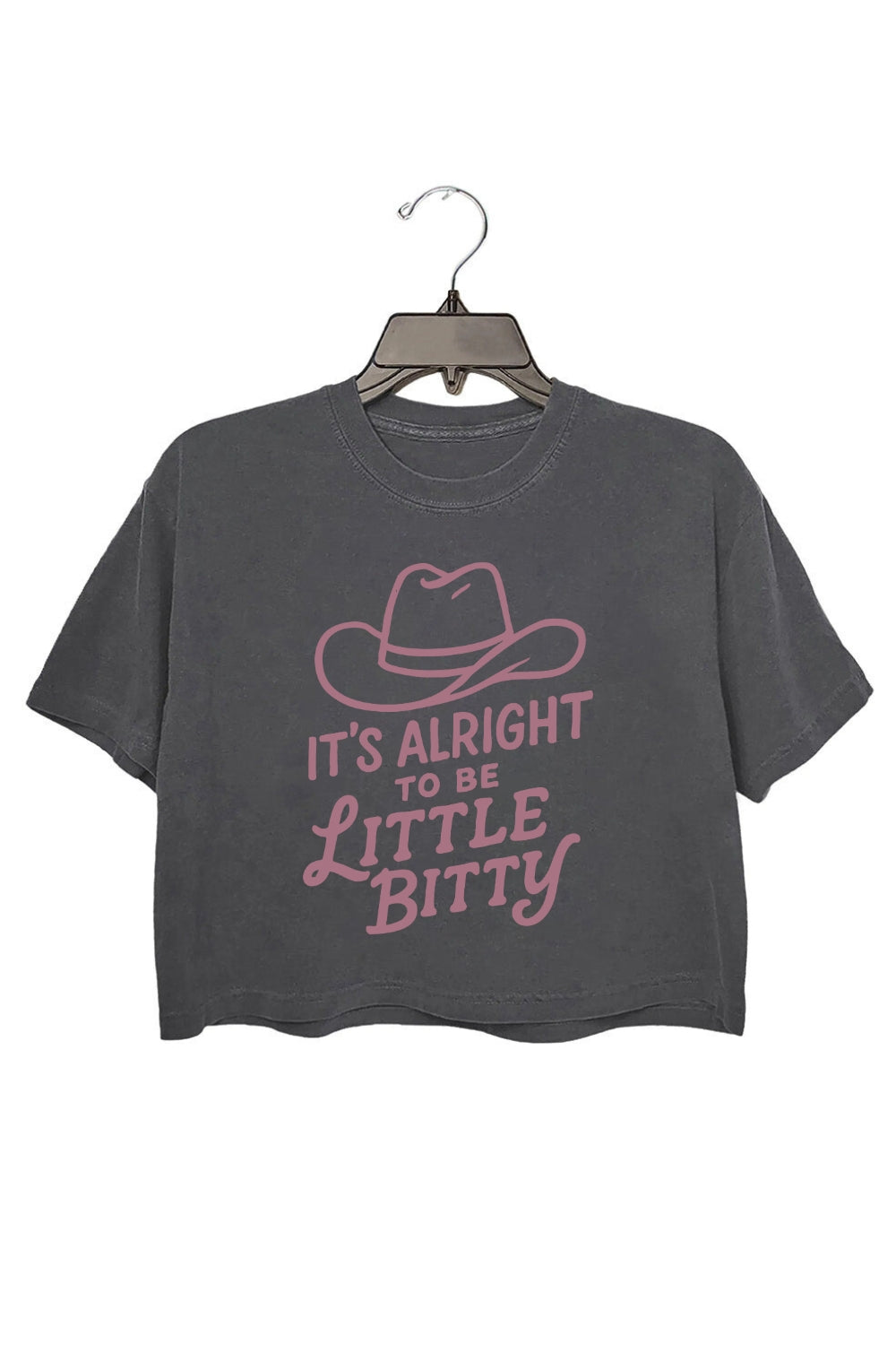 Its Alright To Be Little Bitty Crop Top For Women