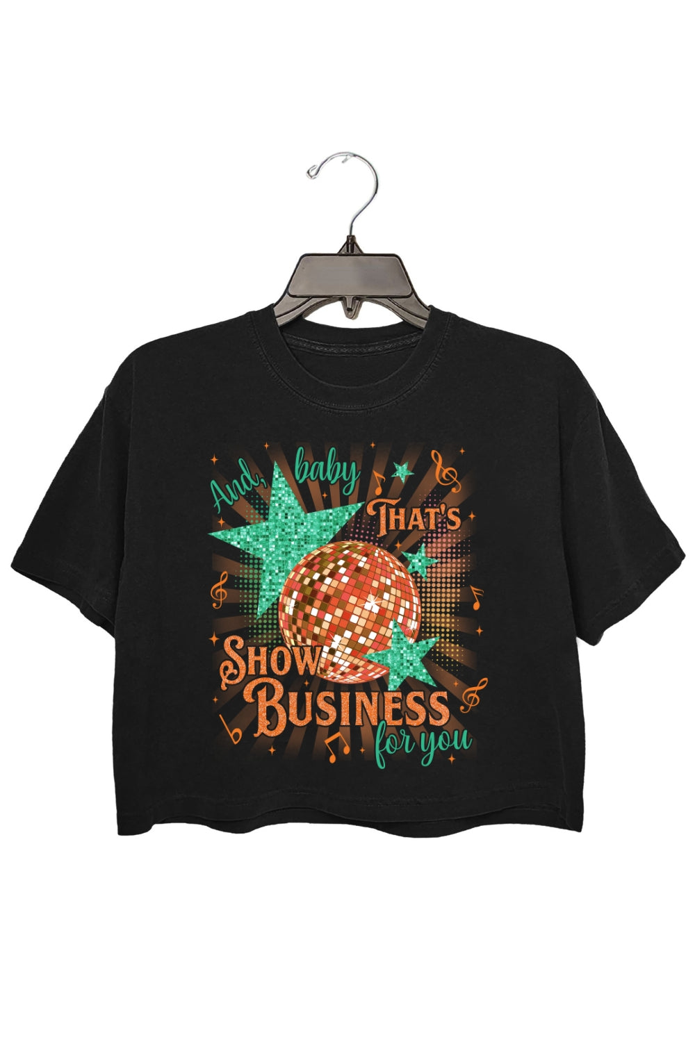 That's Show Business For You Show Girl Crop Top For Women