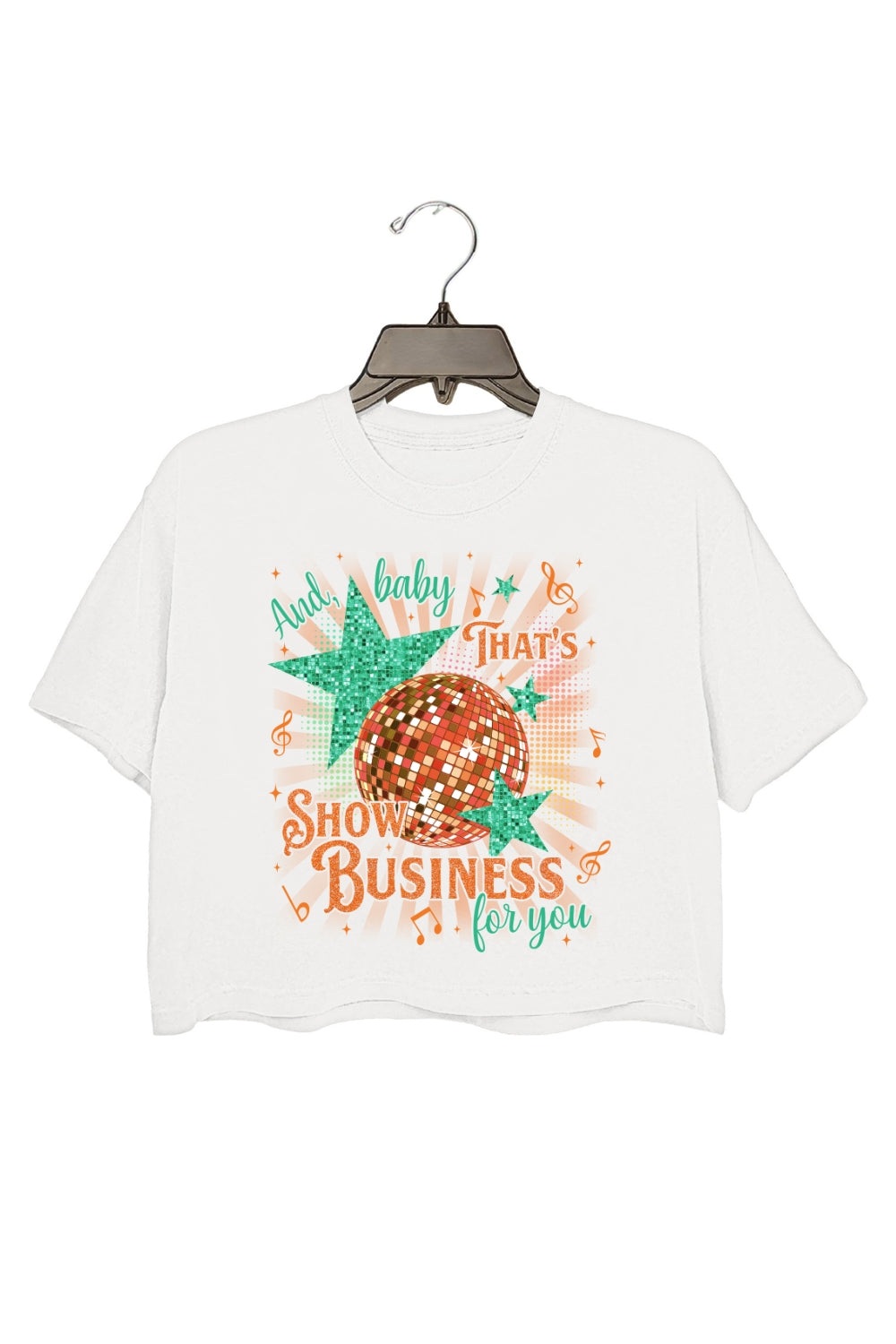 That's Show Business For You Show Girl Crop Top For Women