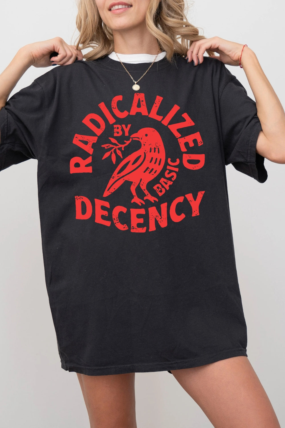 Radicalized By Basic Decency Liberal Tee For Women