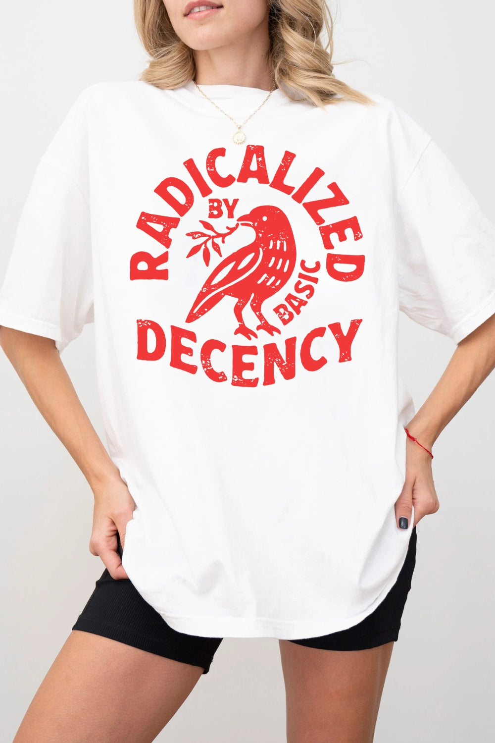 Radicalized By Basic Decency Liberal Tee For Women