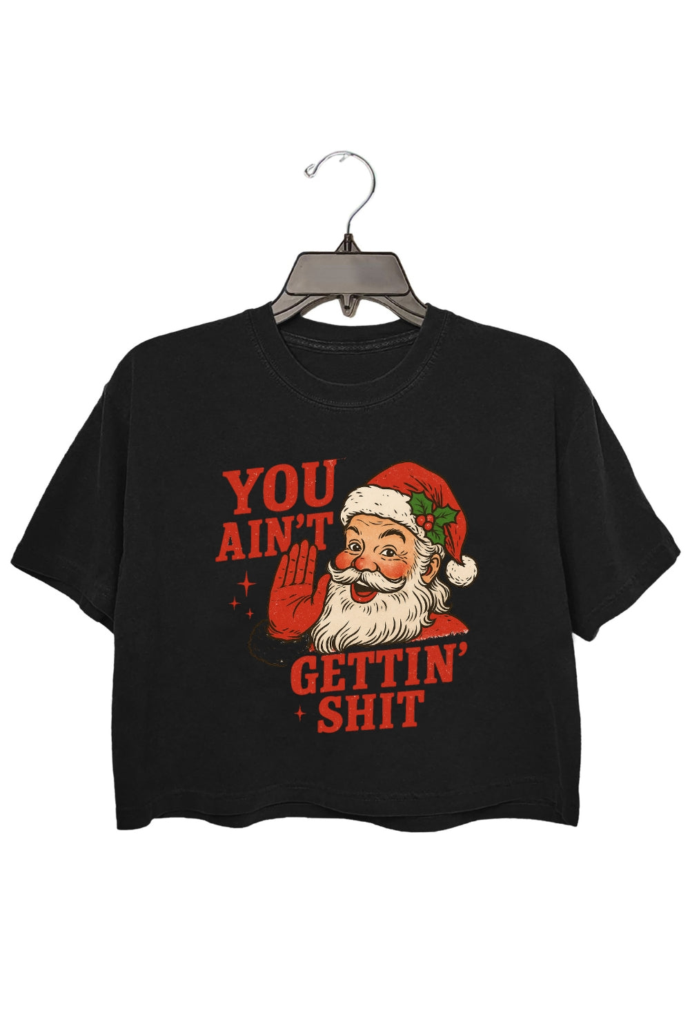 You Ain't Gettin Funny Santa Crop Top For Women