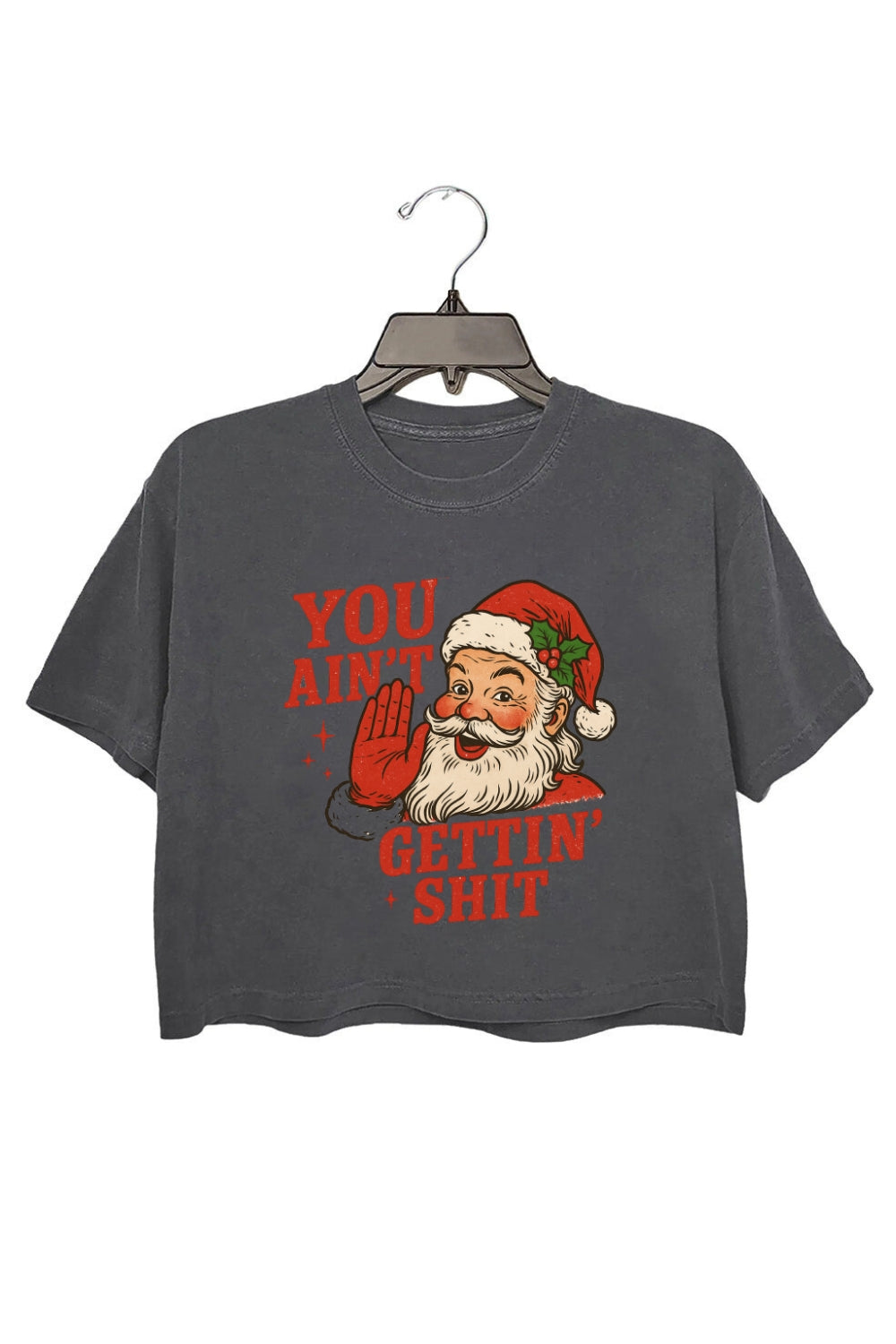 You Ain't Gettin Funny Santa Crop Top For Women