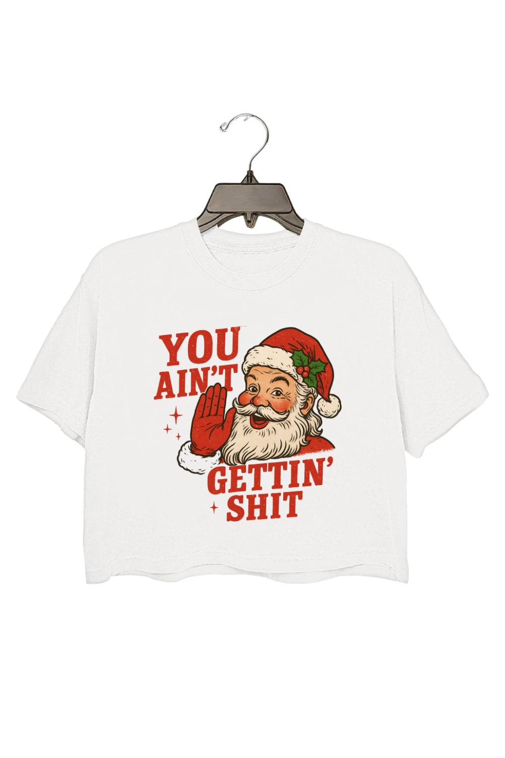 You Ain't Gettin Funny Santa Crop Top For Women