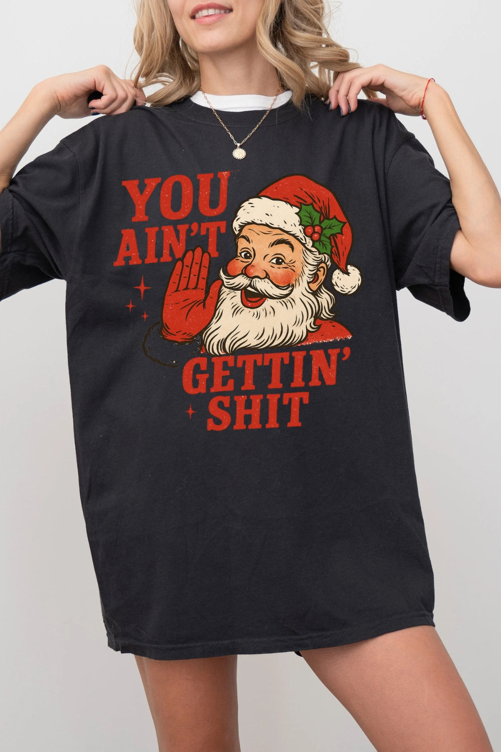 You Ain't Gettin Funny Santa Tee For Women