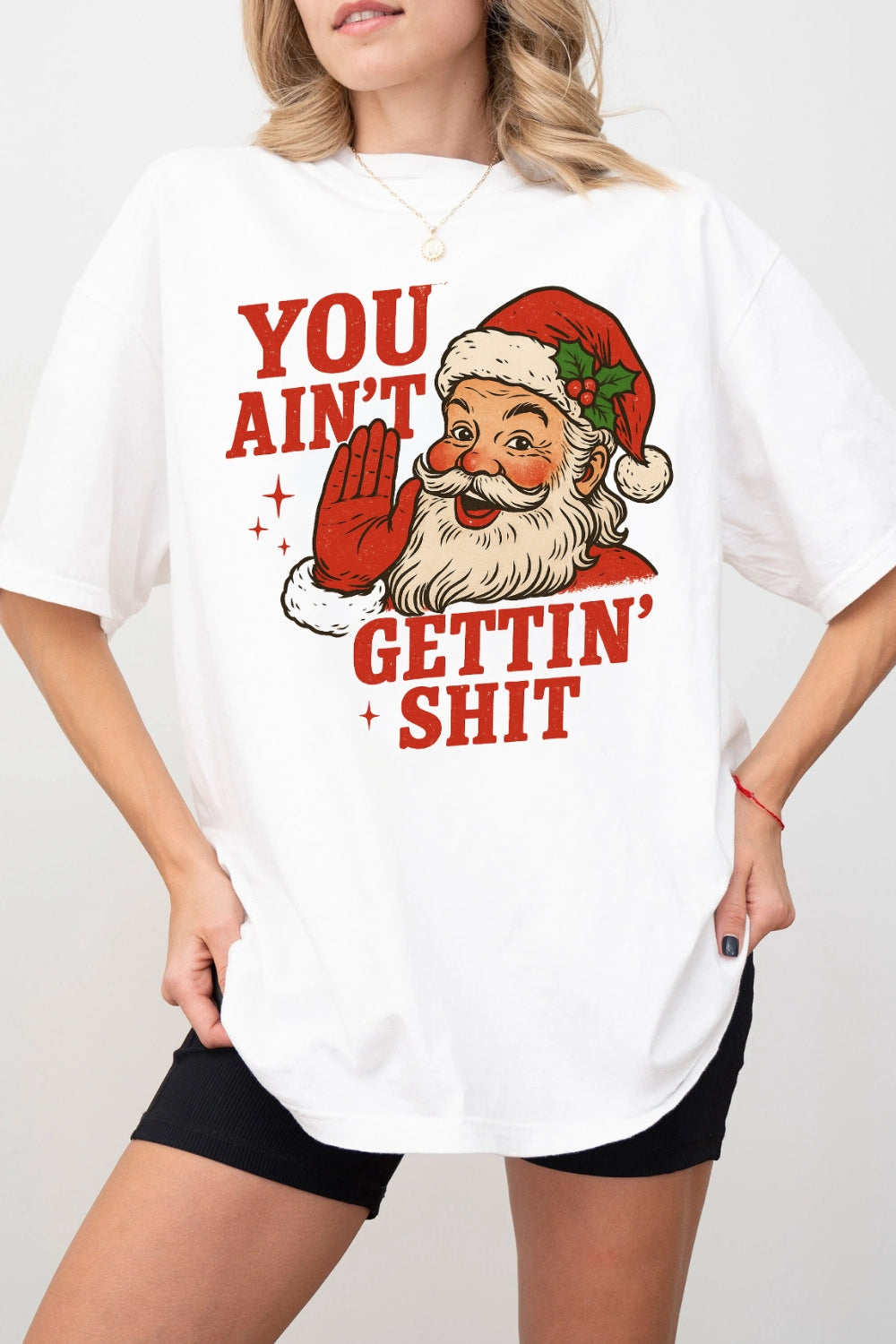 You Ain't Gettin Funny Santa Tee For Women