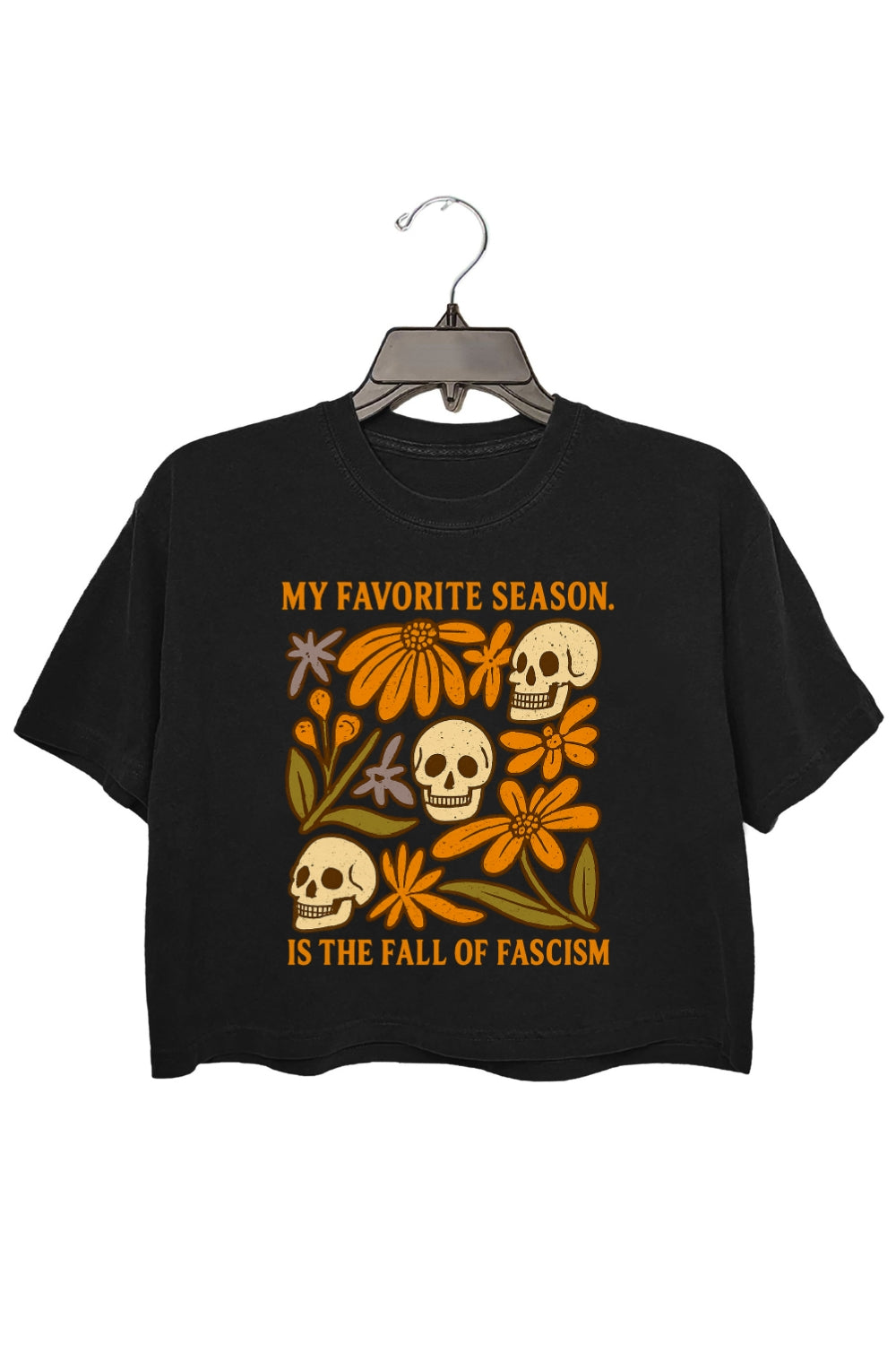 My Favorite Season is The Fall of Fascism Crop Top For Women