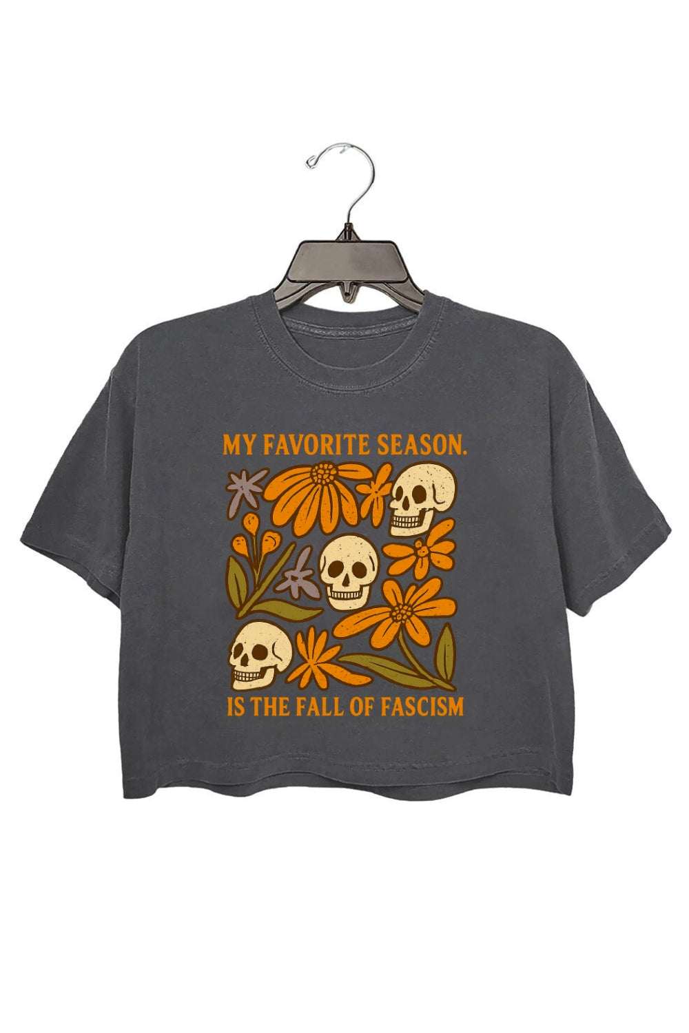 My Favorite Season is The Fall of Fascism Crop Top For Women