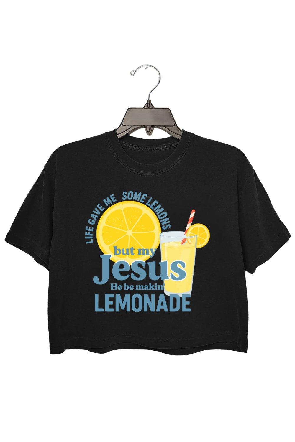 My Jesus He Be Makin' Lemonade Crop Top For Women