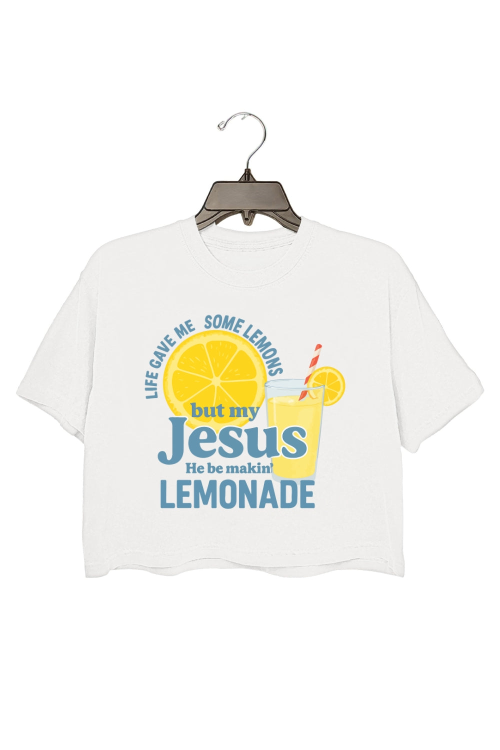 My Jesus He Be Makin' Lemonade Crop Top For Women