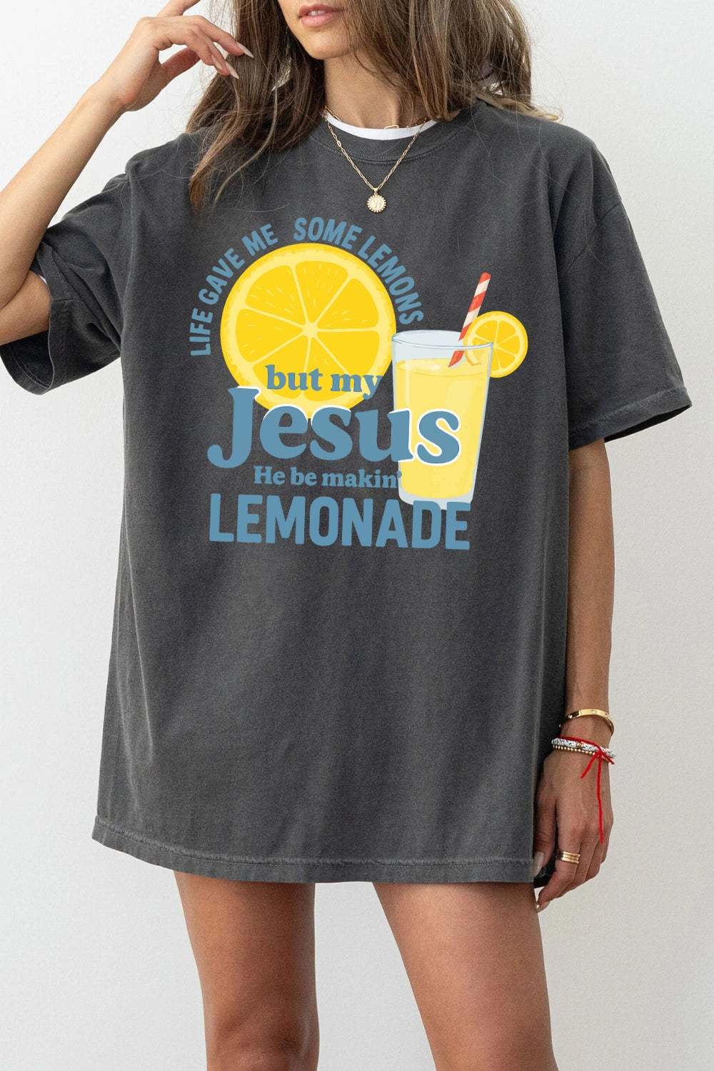 My Jesus He Be Makin' Lemonade Tee For Women