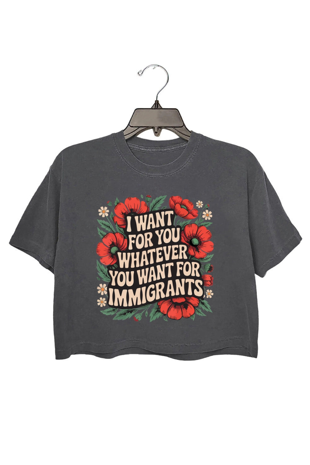 I Want For You Whatever You Want For Immigrants Crop Top For Women