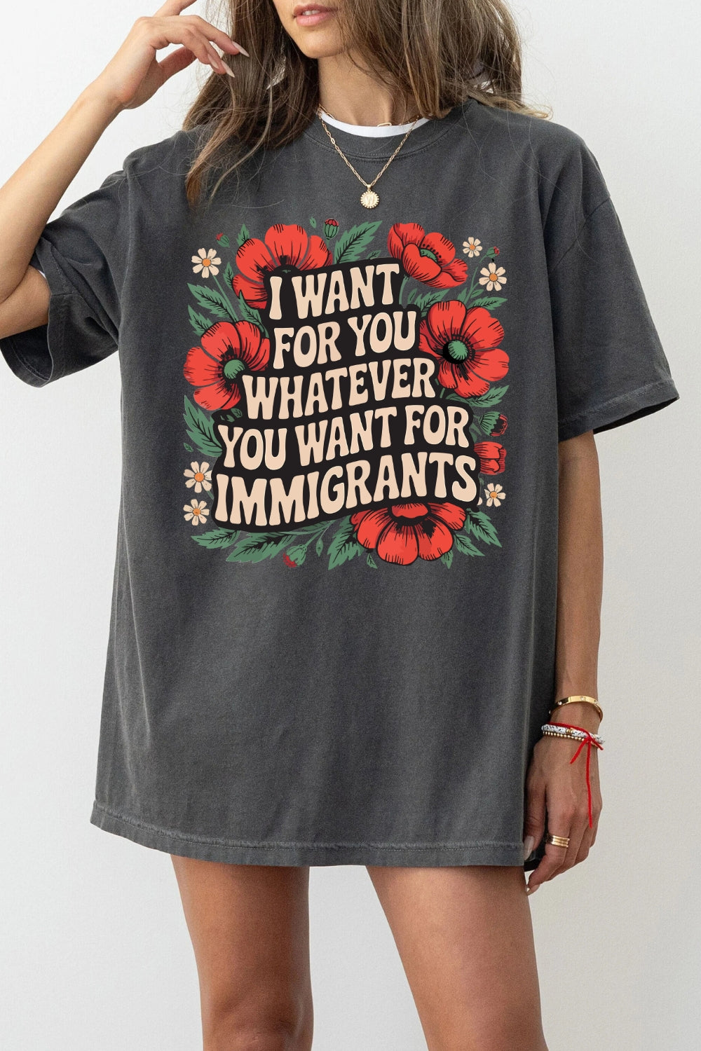 I Want For You Whatever You Want For Immigrants Tee For Women