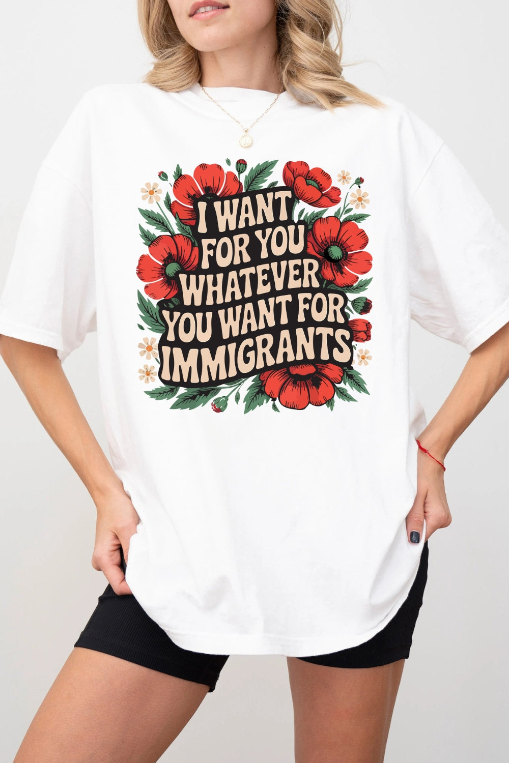 I Want For You Whatever You Want For Immigrants Tee For Women