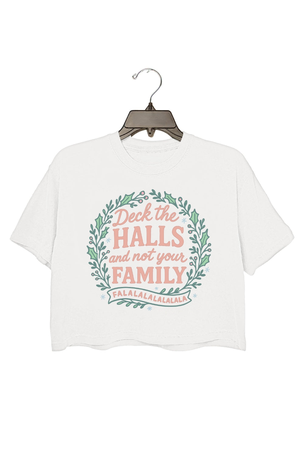Deck The Halls And Not Your Family Crop Top For Women