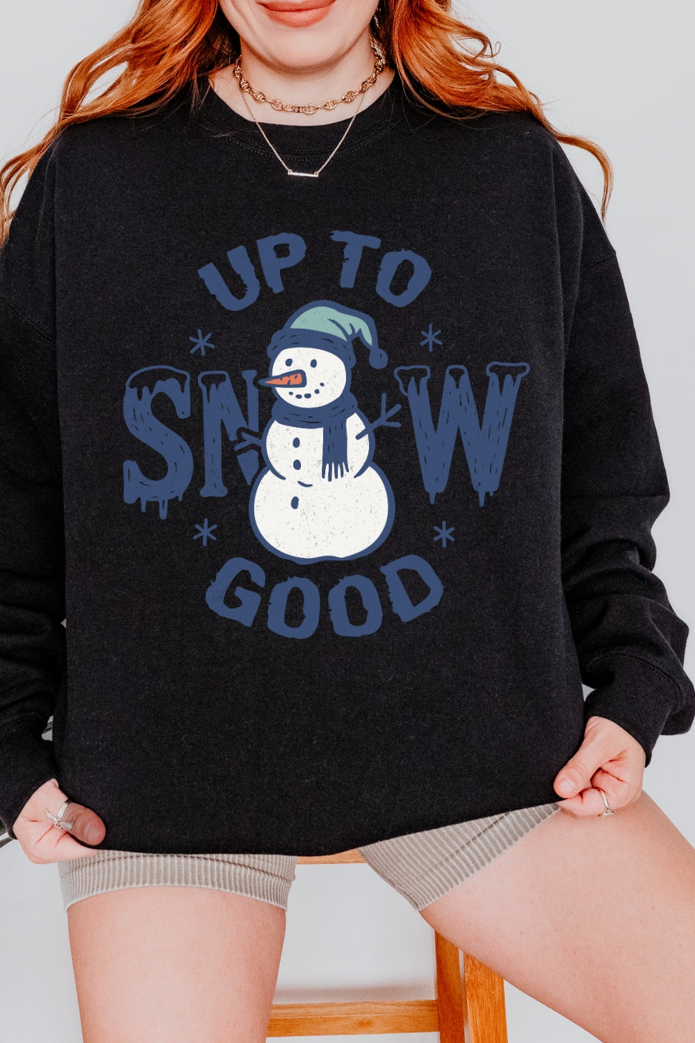 Up To Snow Good Sweatshirt For Women