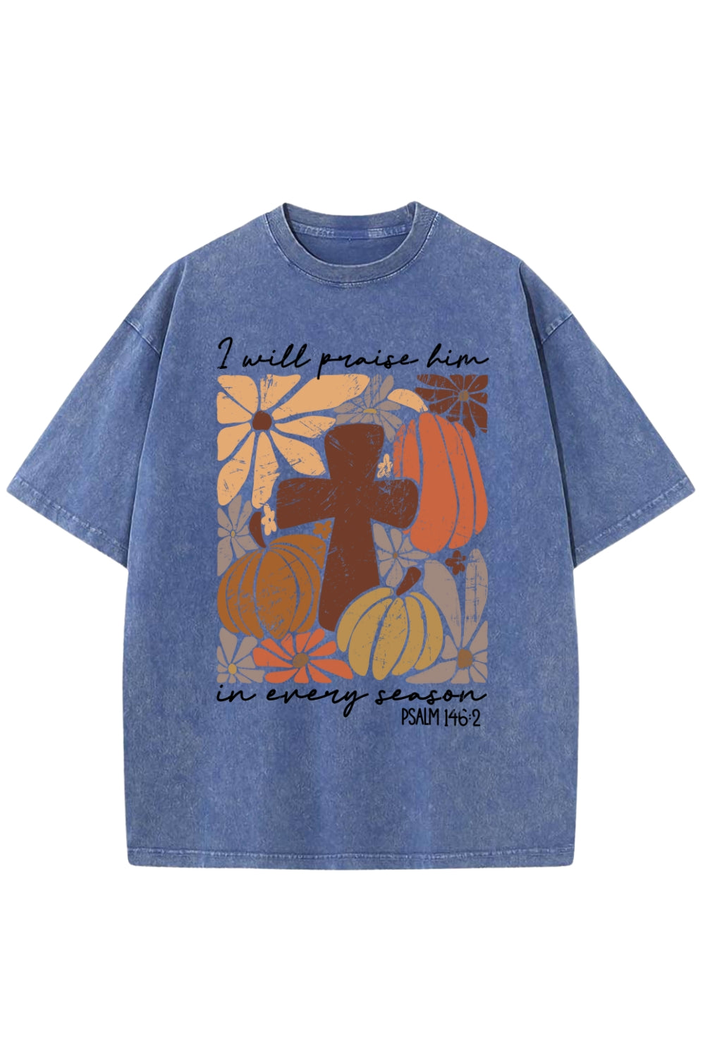 I Will Praise Him In Every Season Vintage Washed Tee
